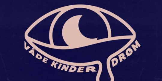 DRØM - Våde Kinder
